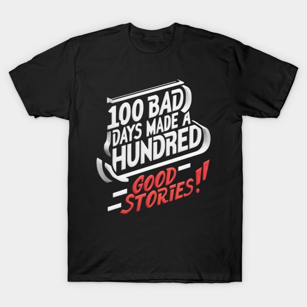 100 Bad Days | Quote about life from ajr song T-Shirt by thestaroflove